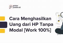 Cara Menghasilkan Uang Dari Hp Untuk Mahasiswa